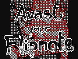 Avast your Flipnote [unfinished]