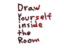 draw yourself in the room :3