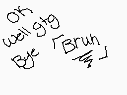 Drawn comment by 「BRUH」