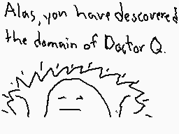 Drawn comment by Doctor Q.