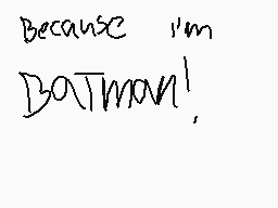 Drawn comment by Batman