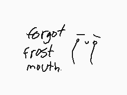 Drawn comment by FrostBite™