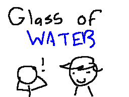 Glass Of Water!