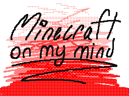 Minecraft on my mind