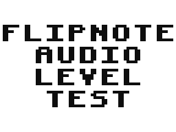 Flipnote Audio Level Test