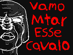 vamo matar esse cavalo