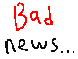 really bad news....