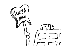 A visit to Dr. Tooth Man