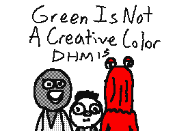 Green Is Not A Creative Color