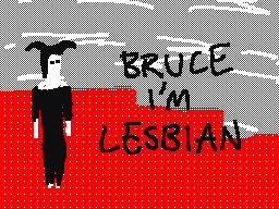 Bruce I'm lesbian