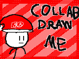 COLLAB yOU NEED DRAW ME!