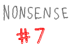 Nonsense #7