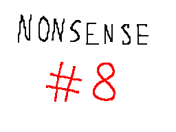 Nonsense #8