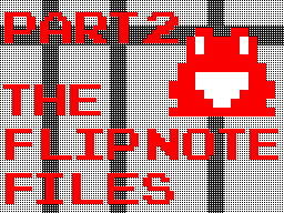 The Flipnote Files REBOOT: Part 2