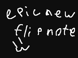 Flipnote του χρηστη xyollo 101