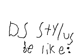 ds stylus be like: