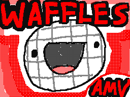 Do you like waffles AMV