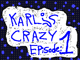 KARl is CRAZY Episode 1