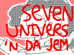 Seven Univers 'n Da Jem