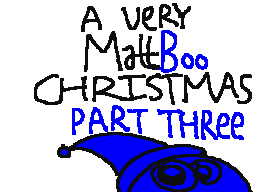 A Very MattBoo Christmas (p3)