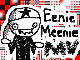 Eenie Meenie MV