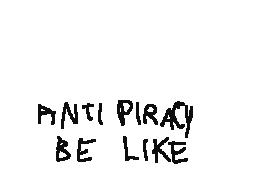 AntiPiracy be like