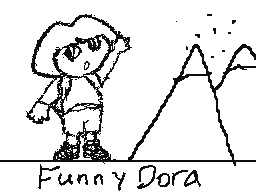 Funny Dora! (Where's the mountain...)