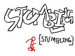 Stumbling!