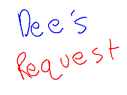 Dee's Request