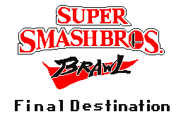 Final Destination(Brawl)