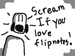 Scream if you love flipnotes