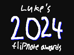 Luke's 2024 flipnote awards