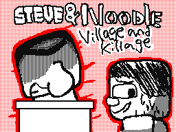 Steve & Noodle - Village and Killage
