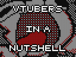 VTubers in a Nutshell