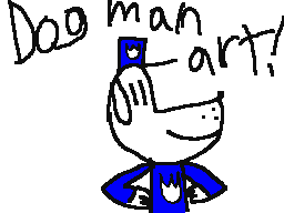 Dog Man Art!