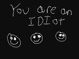 YouAreAnIdiot.flipnote