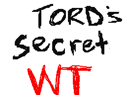 WT- Tord's ''Secret''