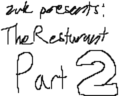 The Resturant Pt 2