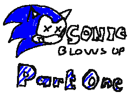 Sonic Blows Up Part 1