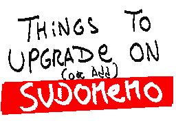 Things to upgrade (or add) on Sudomemo