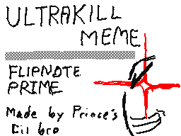 ULTRAKILL MEME - Flipnote Prime