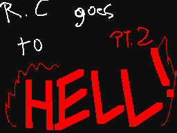 R.C Goes to Hell! Pt. 2