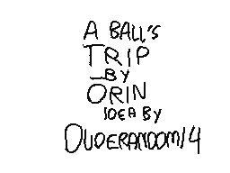 A Ball's Trip